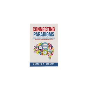 HIV CM Book: Connecting Paradigms: A Trauma-Informed & Neurobiological Framework for Motivational Interviewing Implementation (HIV Case Managers only)